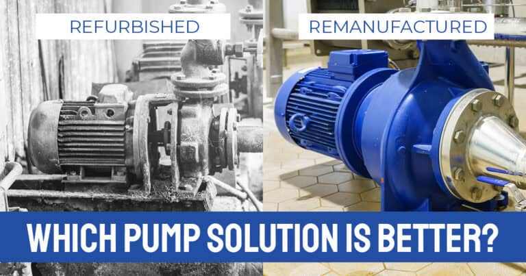 Remanufactured Vs. Refurbished: Which Pump Solution Is Better? - DXP Quadna