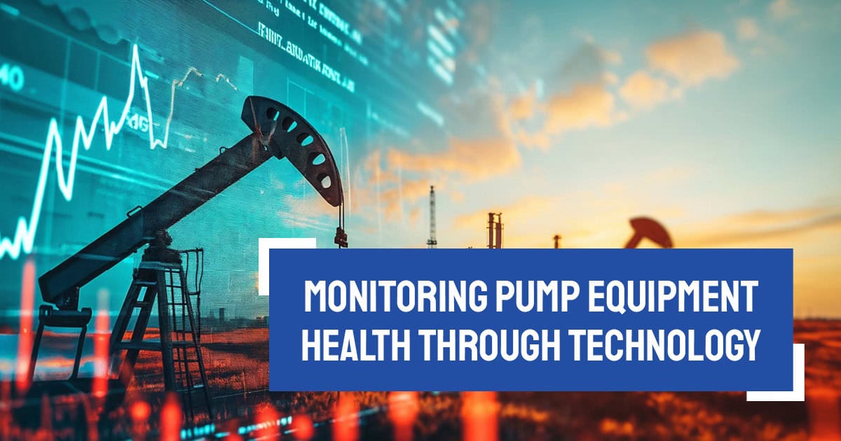 Monitoring Pump Equipment Health Through Technology