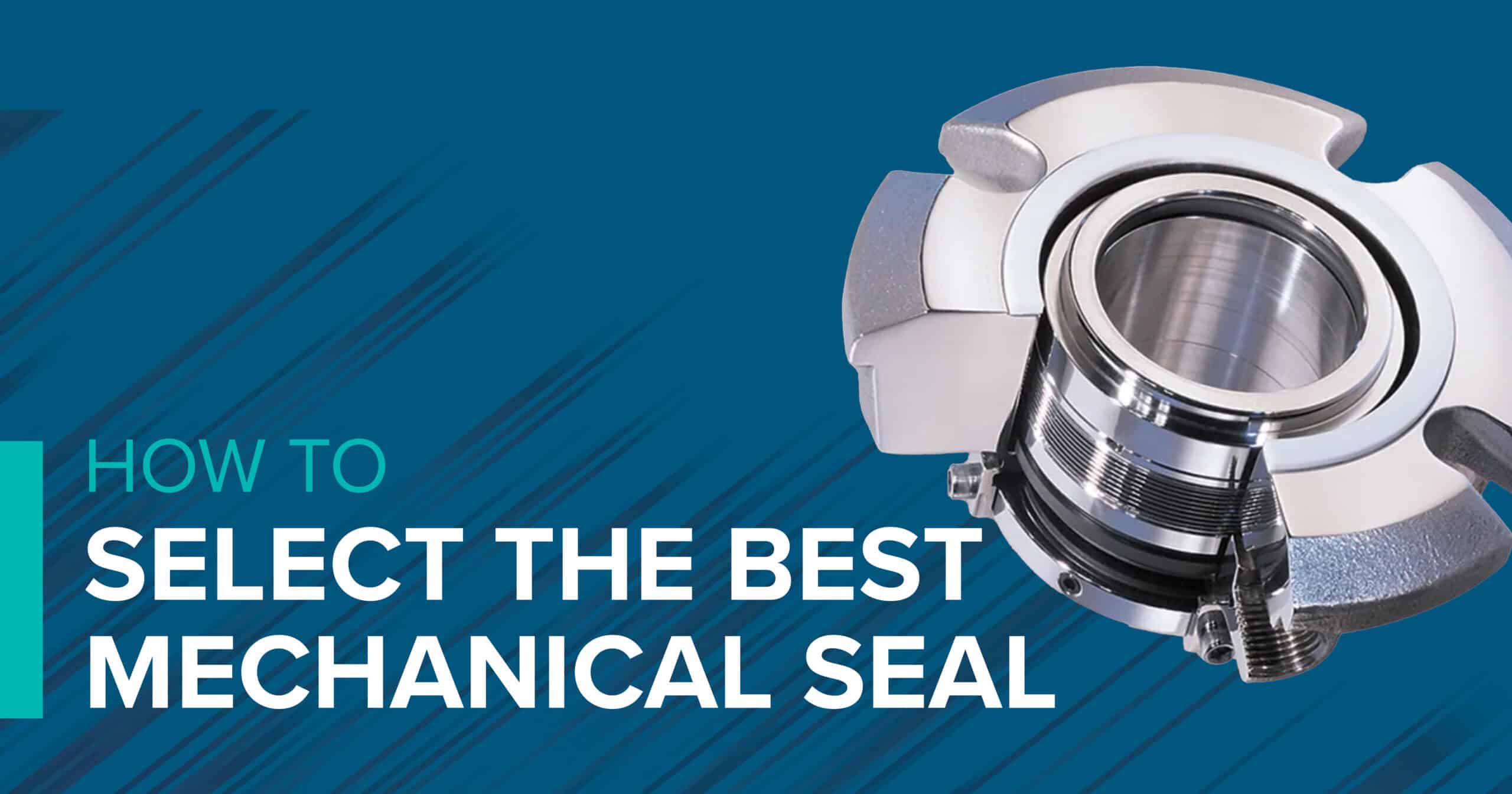 How to Select the Best Mechanical Seal