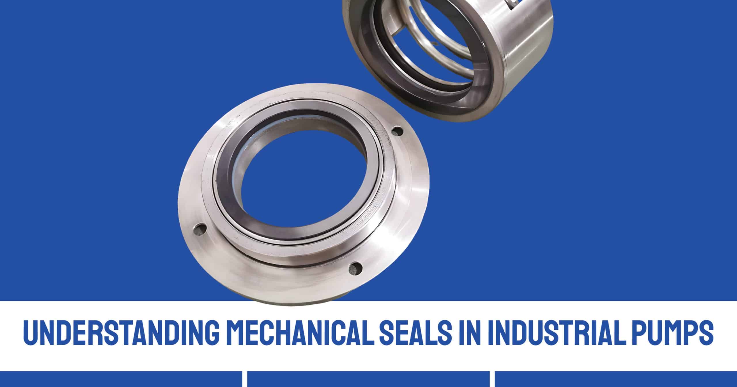 Understanding Mechanical Seals in Industrial Pumps