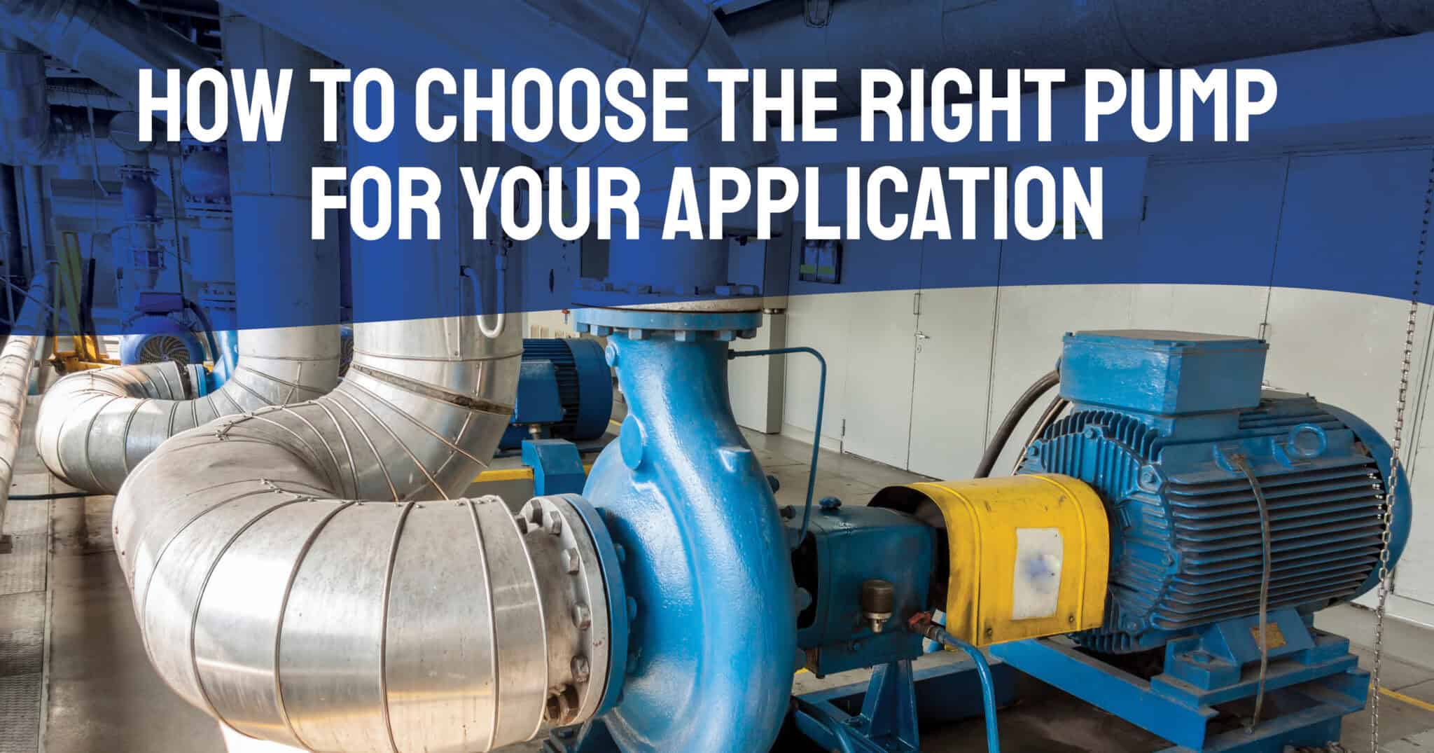 How to Choose the Right Pump for Your Application - DXP Quadna