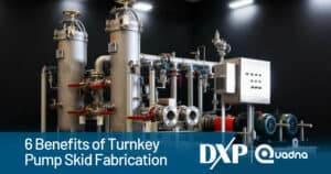 6 Benefits of Turnkey Pump Skid Fabrication