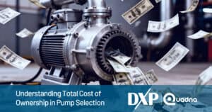 Understanding Total Cost of Ownership in Pump Selection