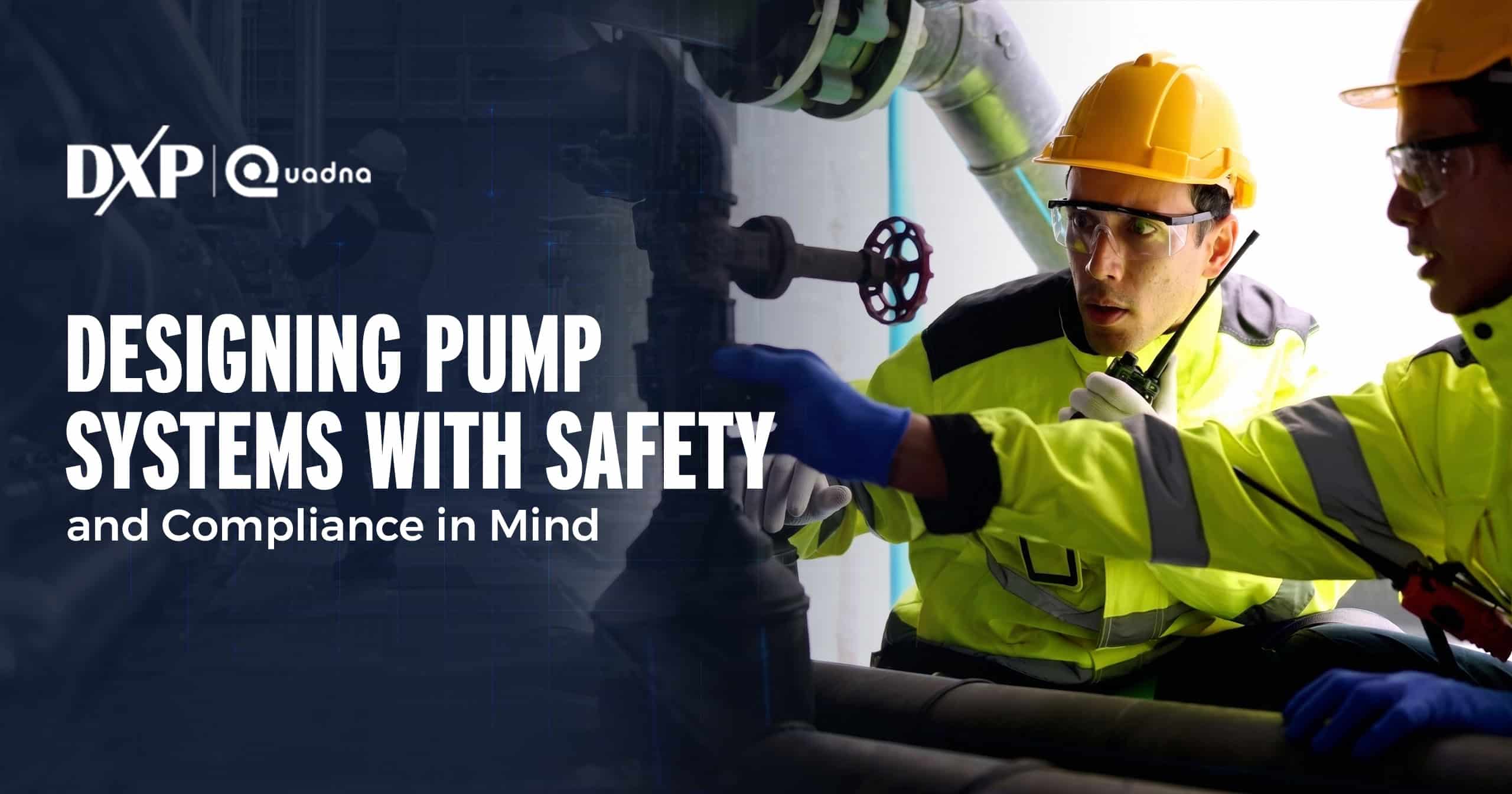 Designing Pump Systems with Safety and Compliance in Mind