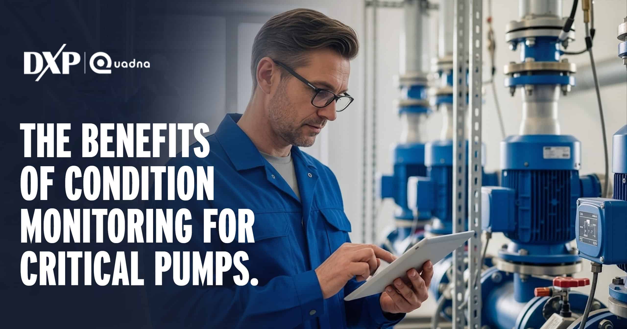 The Benefits of Condition Monitoring for Critical Pumps